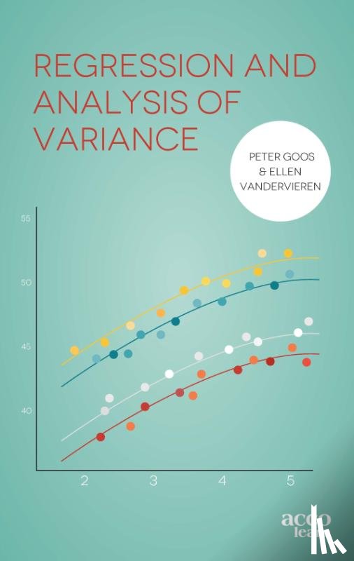 Goos, Peter, Vandervieren, Ellen - Regression and Analysis of Variance
