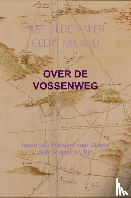 Geert Nijland, Mathilde Maijer - Over de Vossenweg