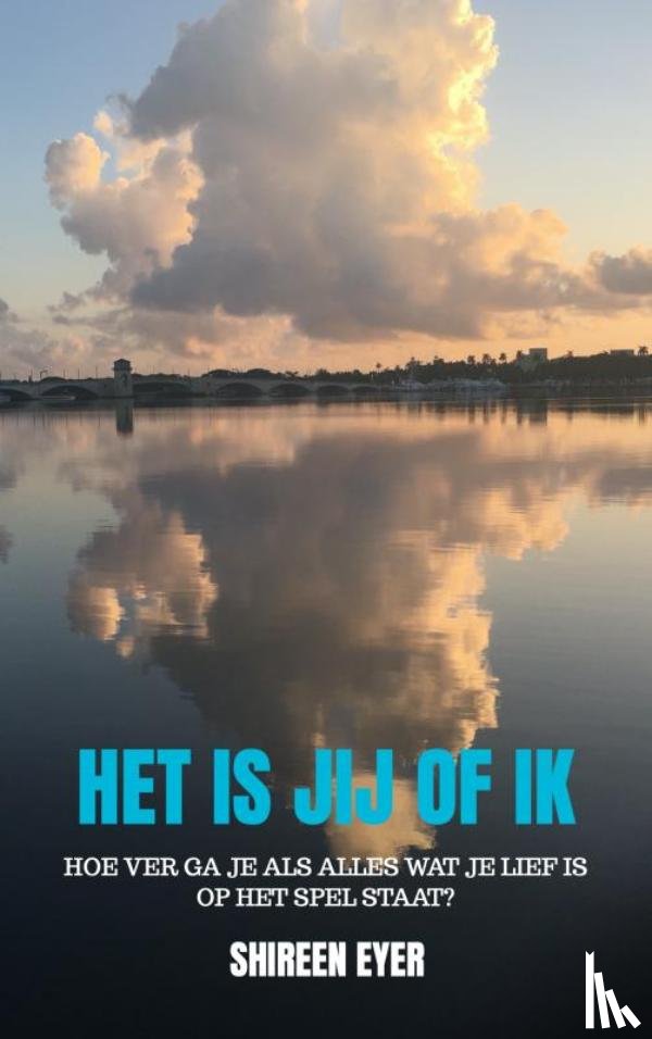 Eyer, Shireen - HET IS JIJ OF IK