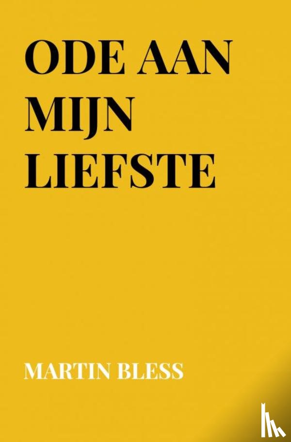 Bless, Martin - Ode aan mijn liefste