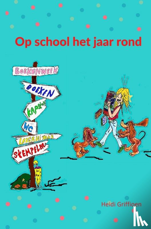 Griffioen, Heidi - Op school het jaar rond