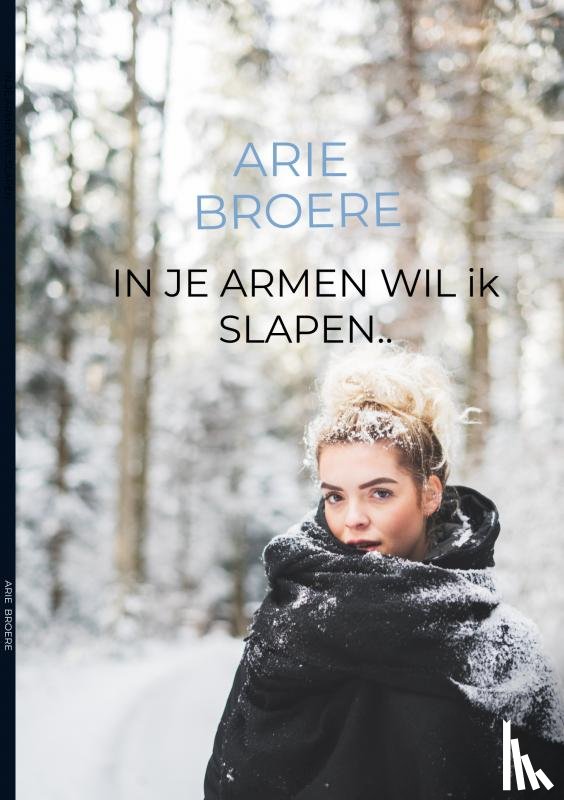 Broere, Arie - In je armen wil ik slapen..