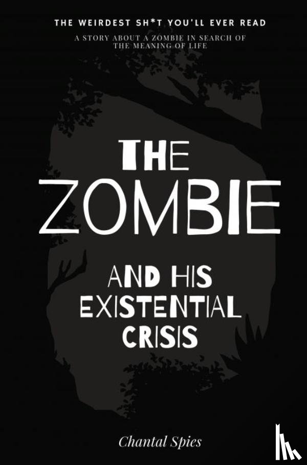 Spies, Chantal - The zombie and his existential crisis