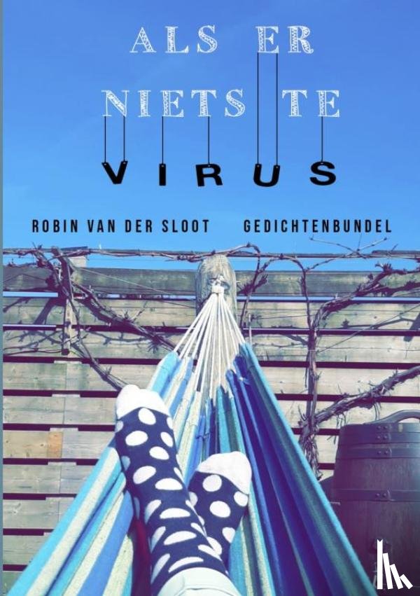 Van der Sloot, Robin - Als er niets te virus