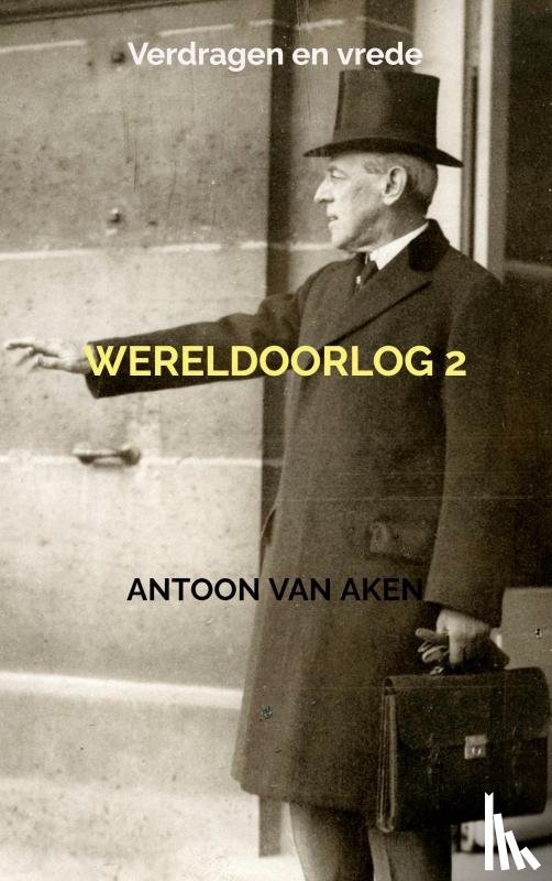 van Aken, Antoon - Wereldoorlog 2