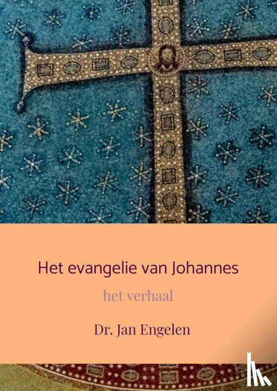Engelen, Dr. Jan - Het evangelie van Johannes