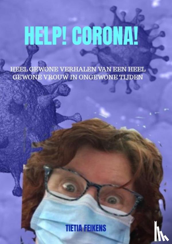 Feikens, Tietia - Help! Corona