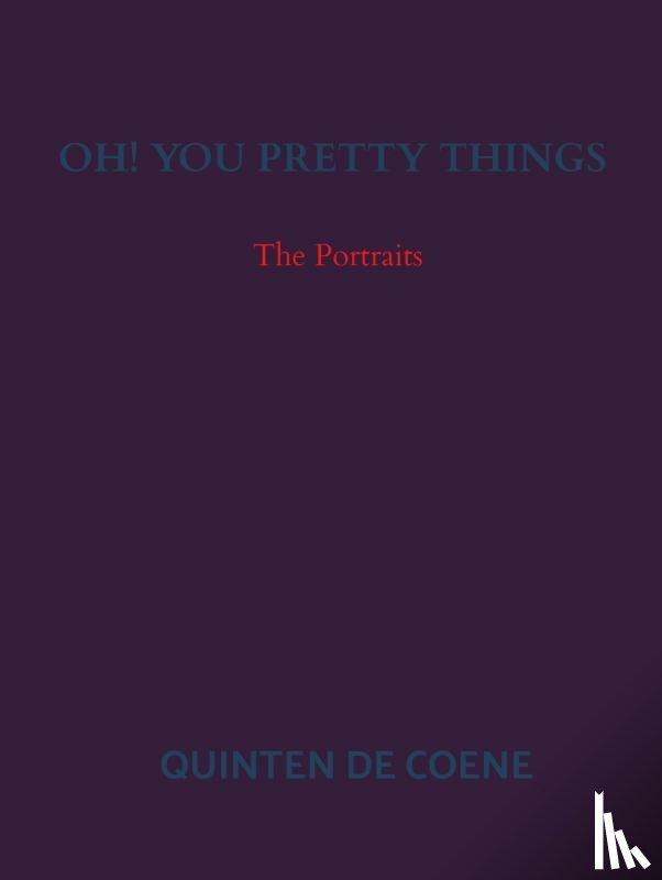 De Coene, Quinten - Oh! You Pretty Things