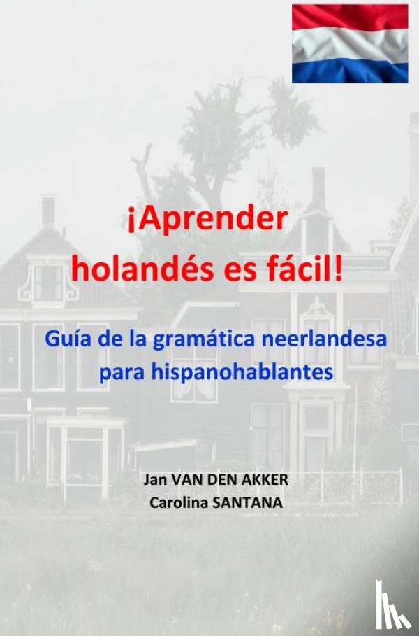 Van den Akker, Jan - ¡Aprender holandés es fácil!