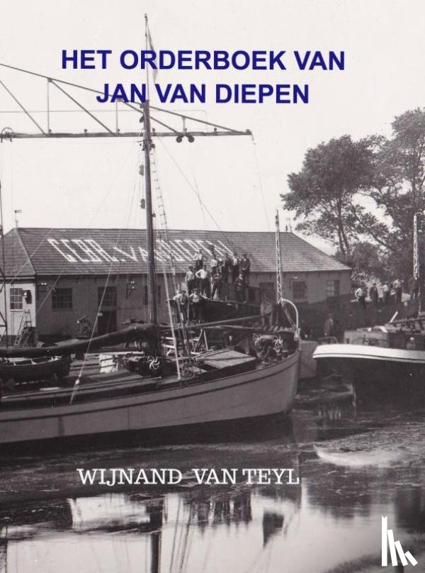 Van Teyl, Wijnand - Het orderboek van Jan van Diepen