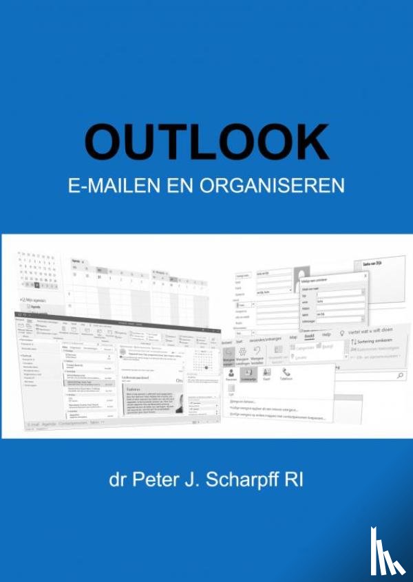 Scharpff RI, Dr Peter J. - Outlook E-mailen en organiseren