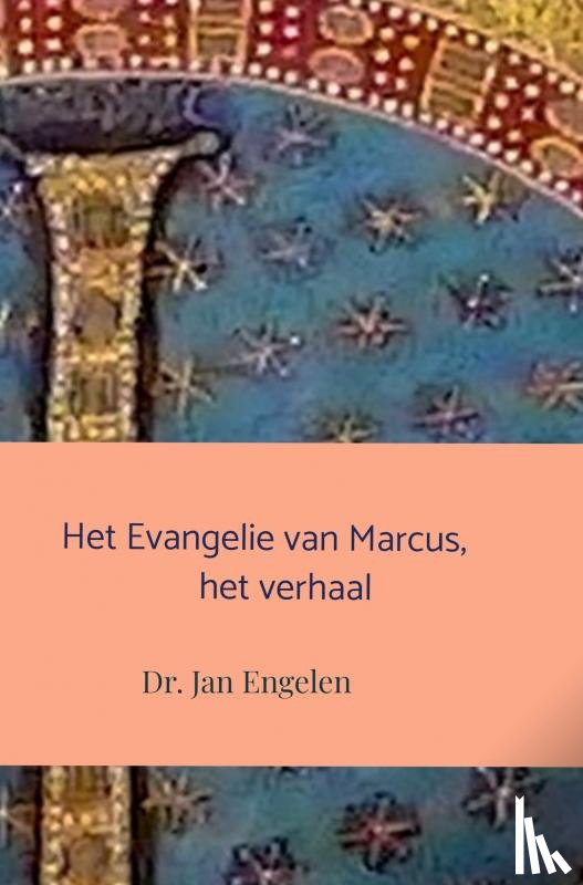 Engelen, Dr. Jan - Het Evangelie van Marcus