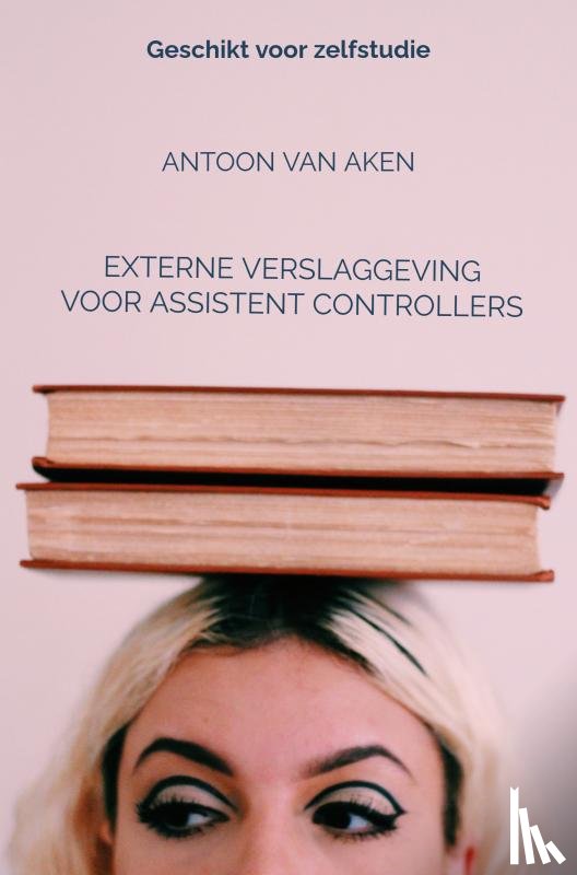 van Aken, Antoon - Externe verslaggeving voor assistent controllers
