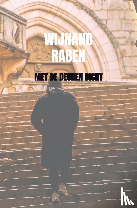 Raben, Wijnand - Met de deuren dicht