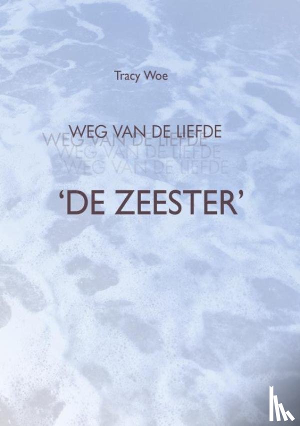 Woe, Tracy - De Zeester
