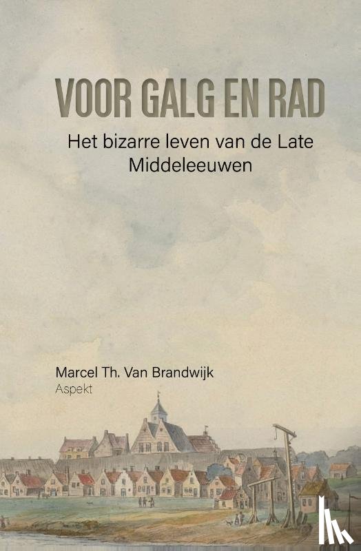 Brandwijk, M.Th. van - Voor galg en rad