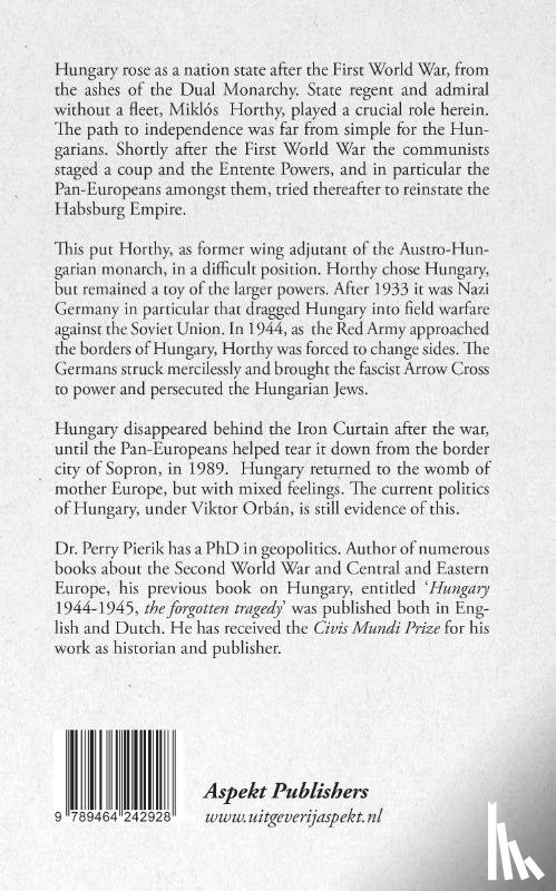 Pierik, Perry - Horthy and the battle for the Hungarian nation state