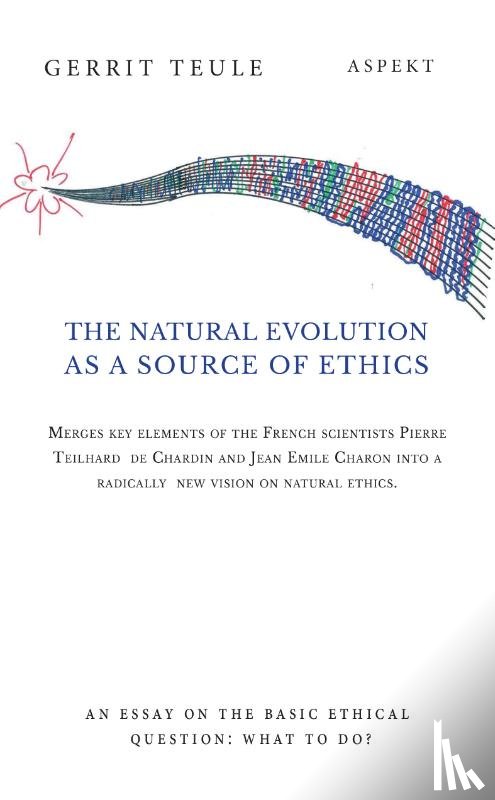 Teule, Gerrit - The natural evolution as a source of ethics