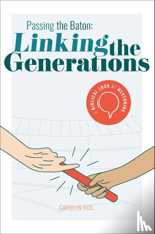Ros, Carolyn - Passing the Baton: Linking the Generations