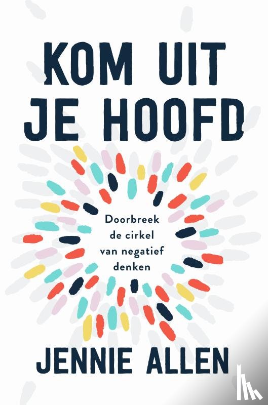 Allen, Jennie - Kom uit je hoofd