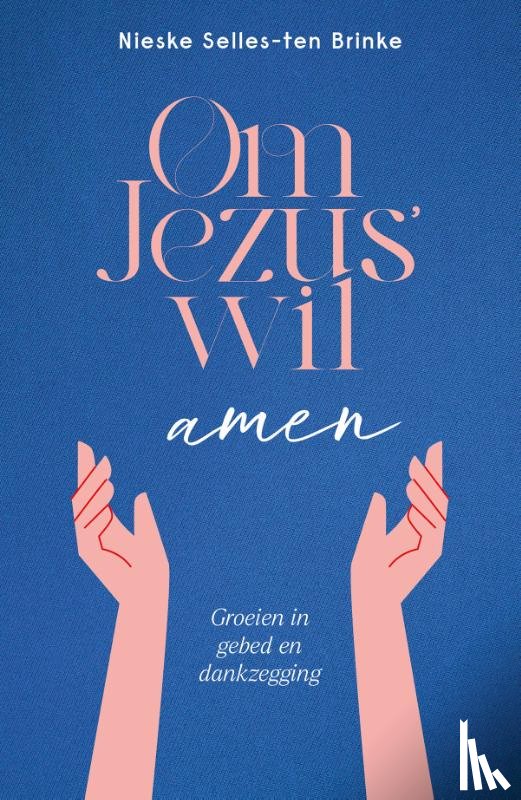 Selles-ten Brinke, Nieske - Om Jezus’ wil, amen