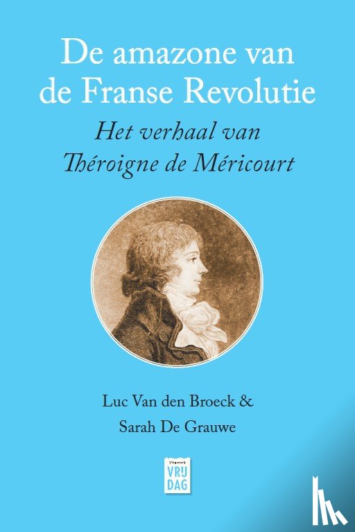 Van den Broeck, Luc, De Grauwe, Sarah - De amazone van de Franse Revolutie