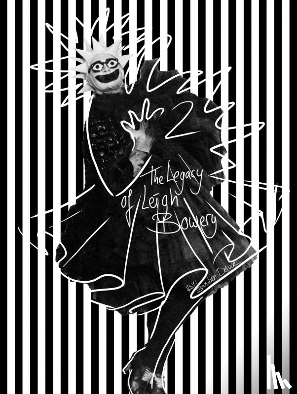 Delver, Bamber - The Legacy of Leigh Bowery