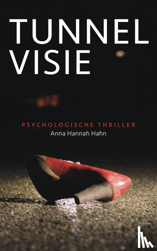 Hahn, Anna Hannah - Tunnelvisie