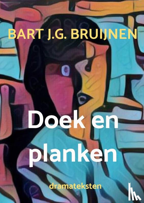 Bruijnen, Bart J.G. - Doek en planken