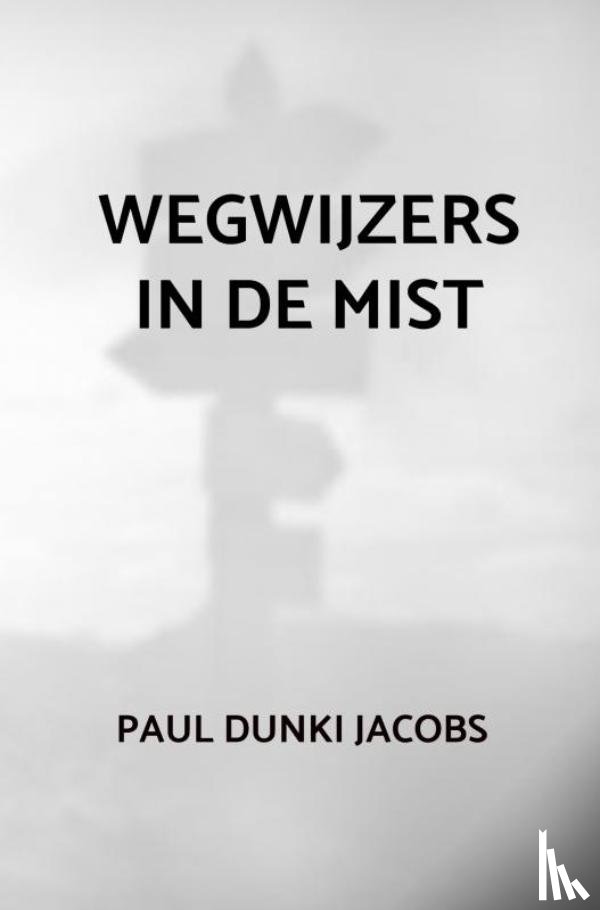 Dunki Jacobs, Paul - Wegwijzers in de mist