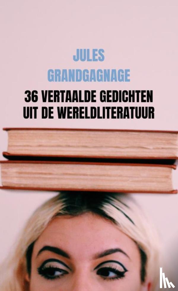 Grandgagnage, Jules - 36 vertaalde gedichten uit de wereldliteratuur