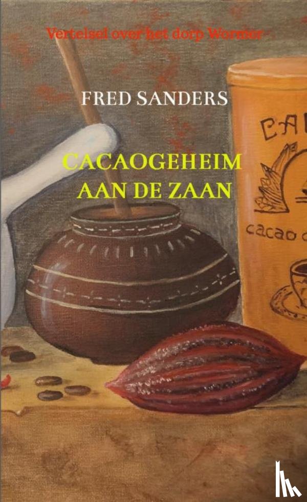 Sanders, Fred - Cacaogeheim aan de Zaan
