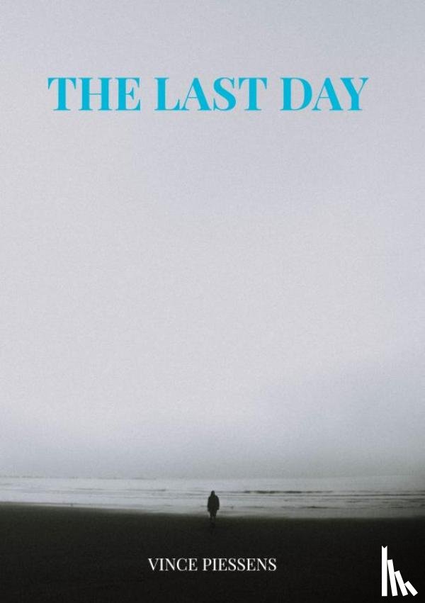 Piessens, Vince - The Last Day