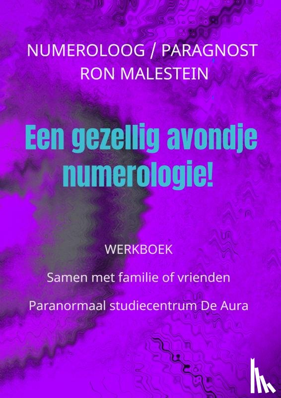 Malestein, Paragnost Ron - Werkboek: Een gezellig avondje numerologie!