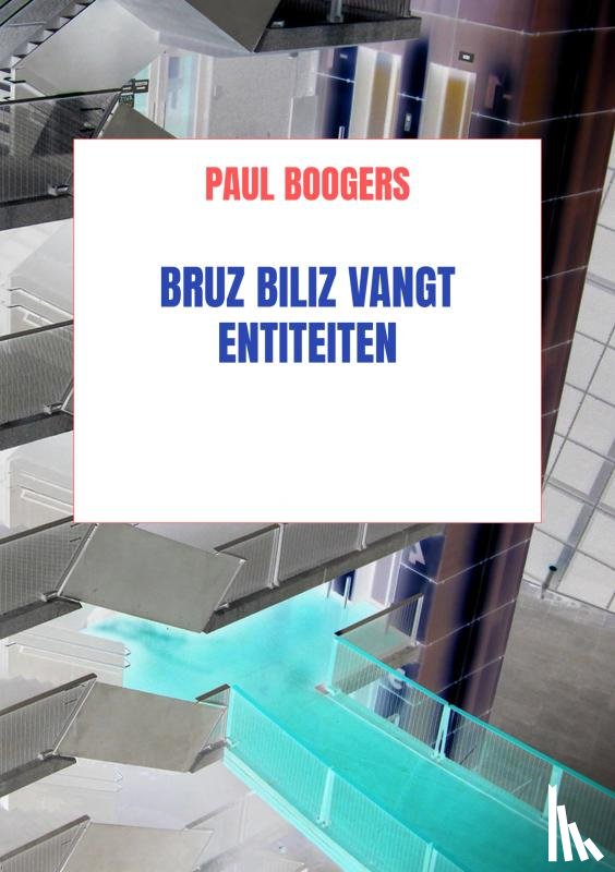 Boogers, Paul - Bruz Biliz vangt entiteiten