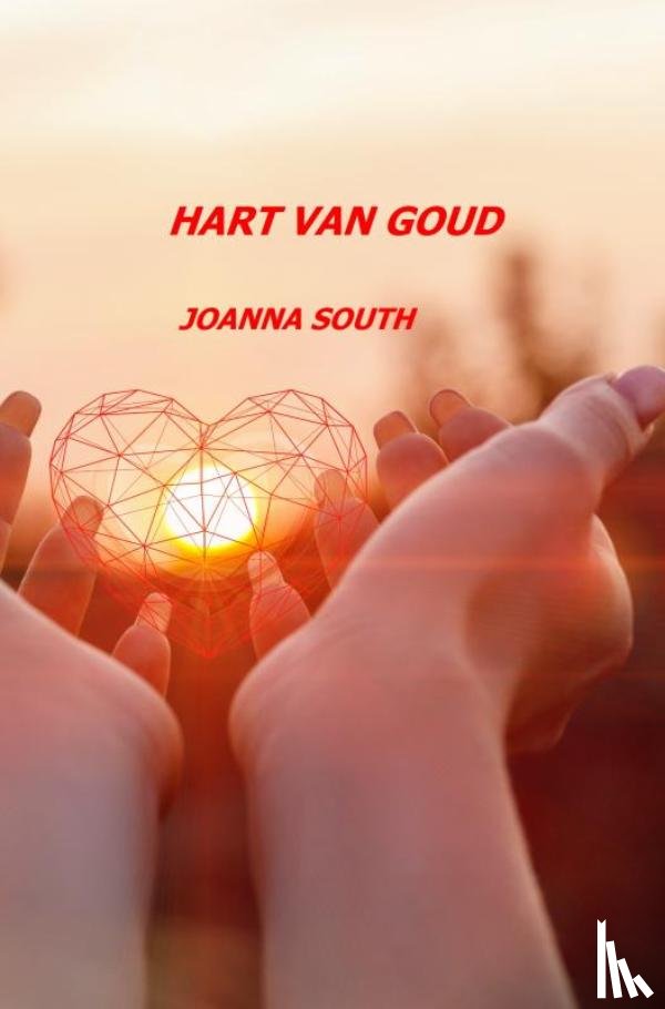 South, Joanna - Hart van Goud