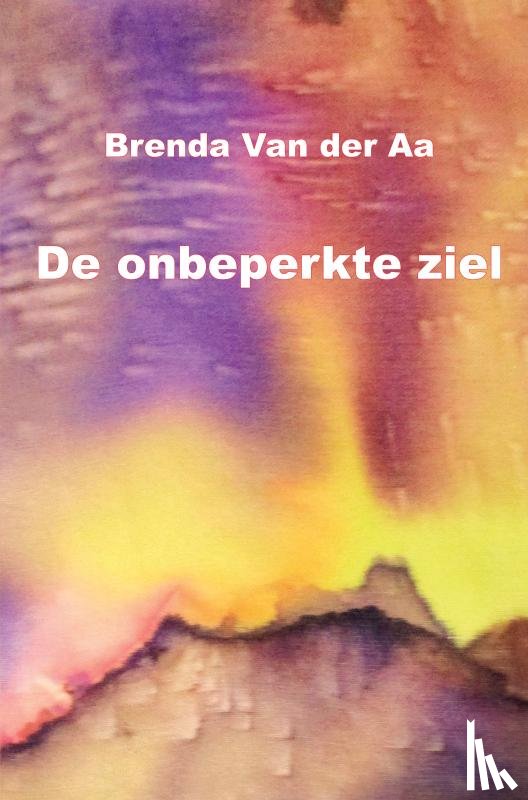 Van der Aa, Brenda - De onbeperkte ziel