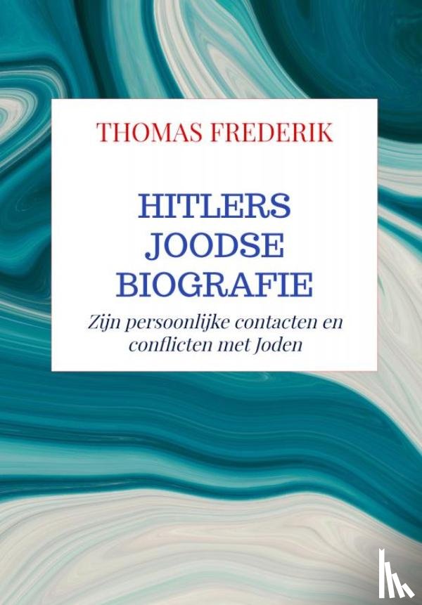 Frederik, Thomas - HITLERS JOODSE BIOGRAFIE