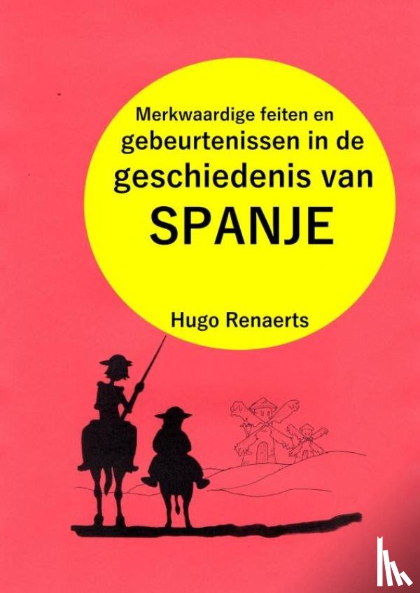 Renaerts, Hugo - Merkwaardige feiten en gebeurtenissen in de geschiedenis van SPANJE