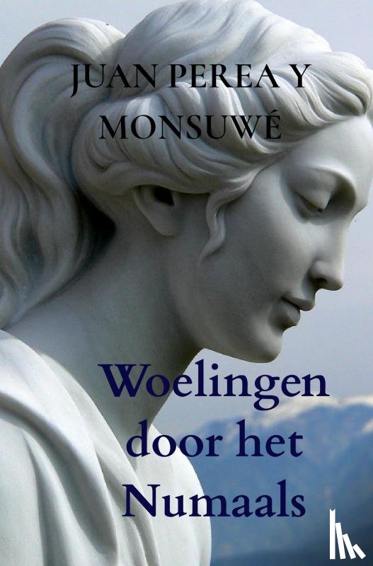 Perea y Monsuwé, Juan - Woelingen door het Numaals