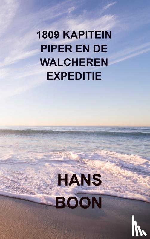 Boon, Hans - 1809 Kapitein Piper en de Walcheren expeditie