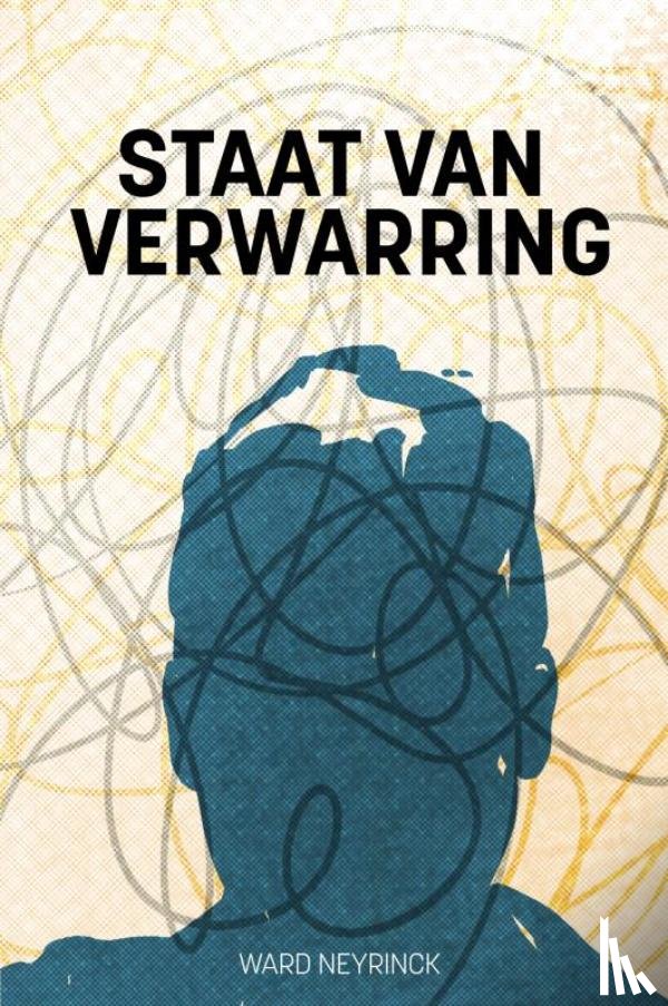 Neyrinck, Ward - Staat van Verwarring