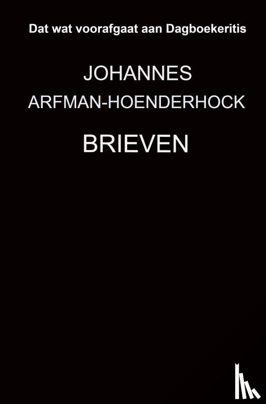 Arfman-Hoenderhock, Johannes - Brieven