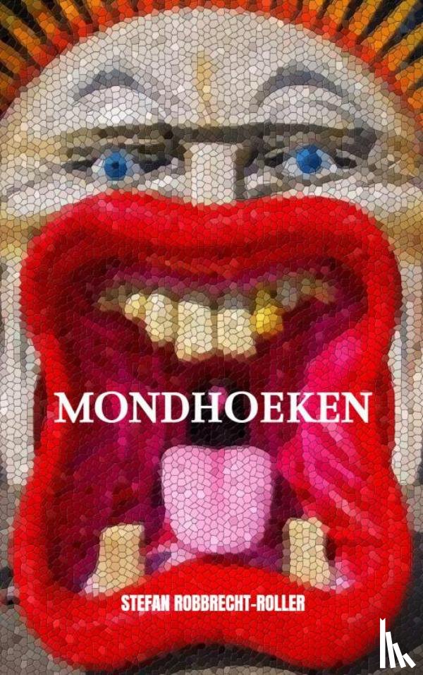 Robbrecht-Roller, Stefan - Mondhoeken