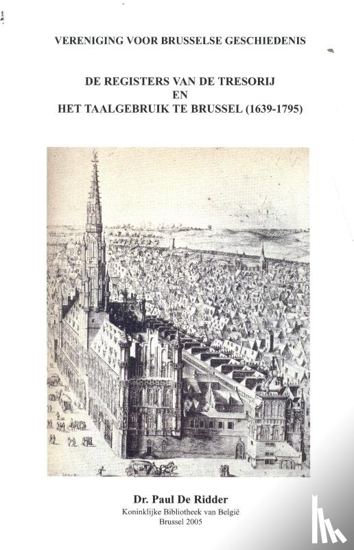 Ridder, Paul De - De registers van de tresorij en het taalgebruik te Brussel (1639-1795)