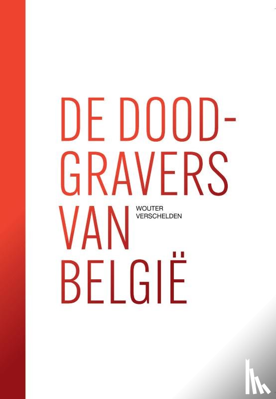 Verschelden, Wouter - De doodgravers van België