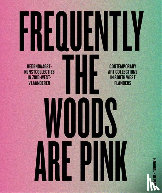Ronse, Patrick, Lambrecht, Luk, Stevenheydens, Ive - Frequently the woods are pink