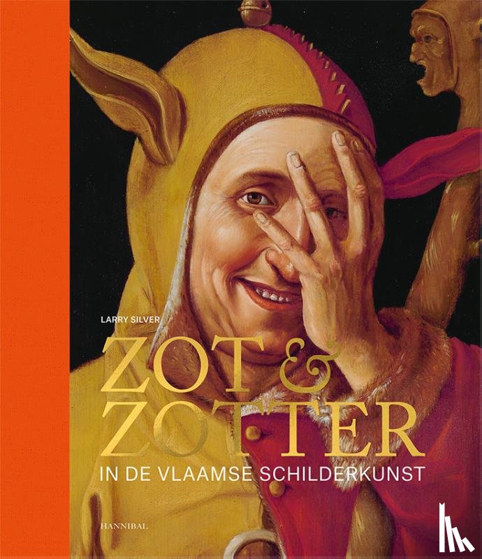 Silver, Larry - Zotheid in Vlaamse schilderkunst