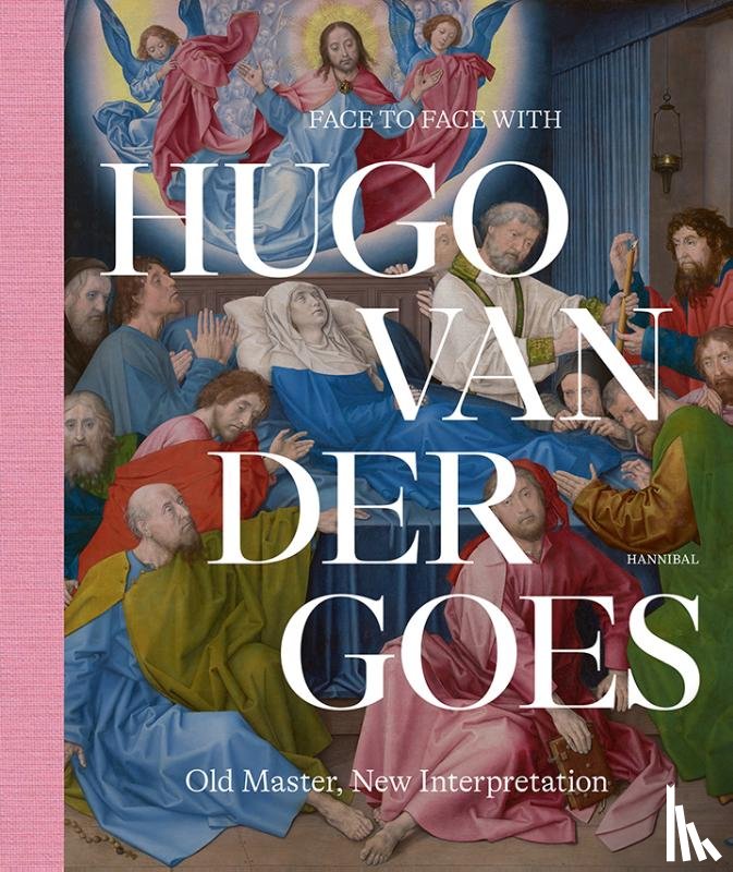 Everaarts, Marijn, Depoorter, Matthias, Steyaert, Griet - Face to Face with Hugo van der Goes