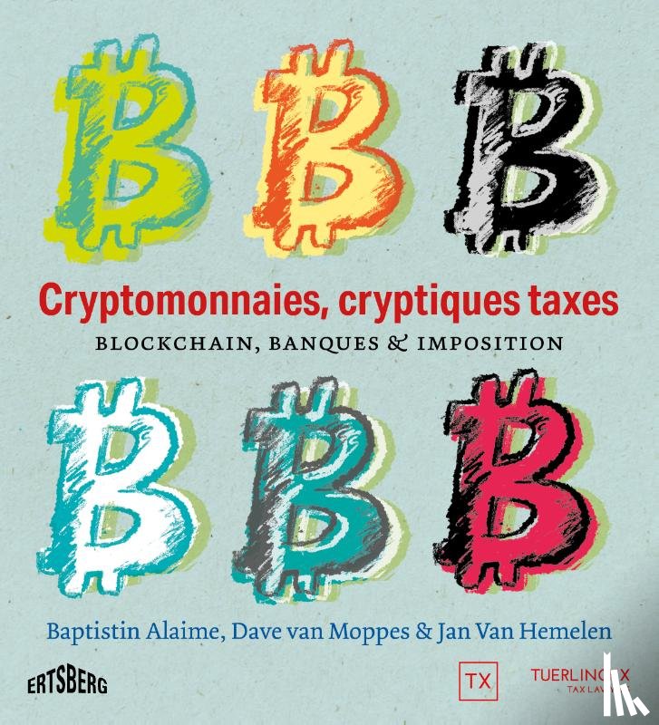 Alaime, Baptistin, Moppes, Dave van, Hemelen, Jan van - Cryptomonnaie, cryptiques taxes